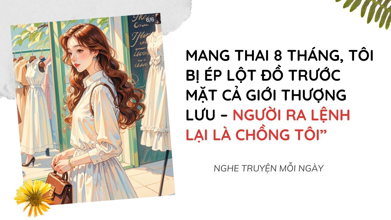 Mang Thai 8 Tháng, Tôi Bị Ép Lột Đồ Trước Mặt Cả Giới Thượng Lưu – Người Ra Lệnh Lại Là Chồng Tôi”