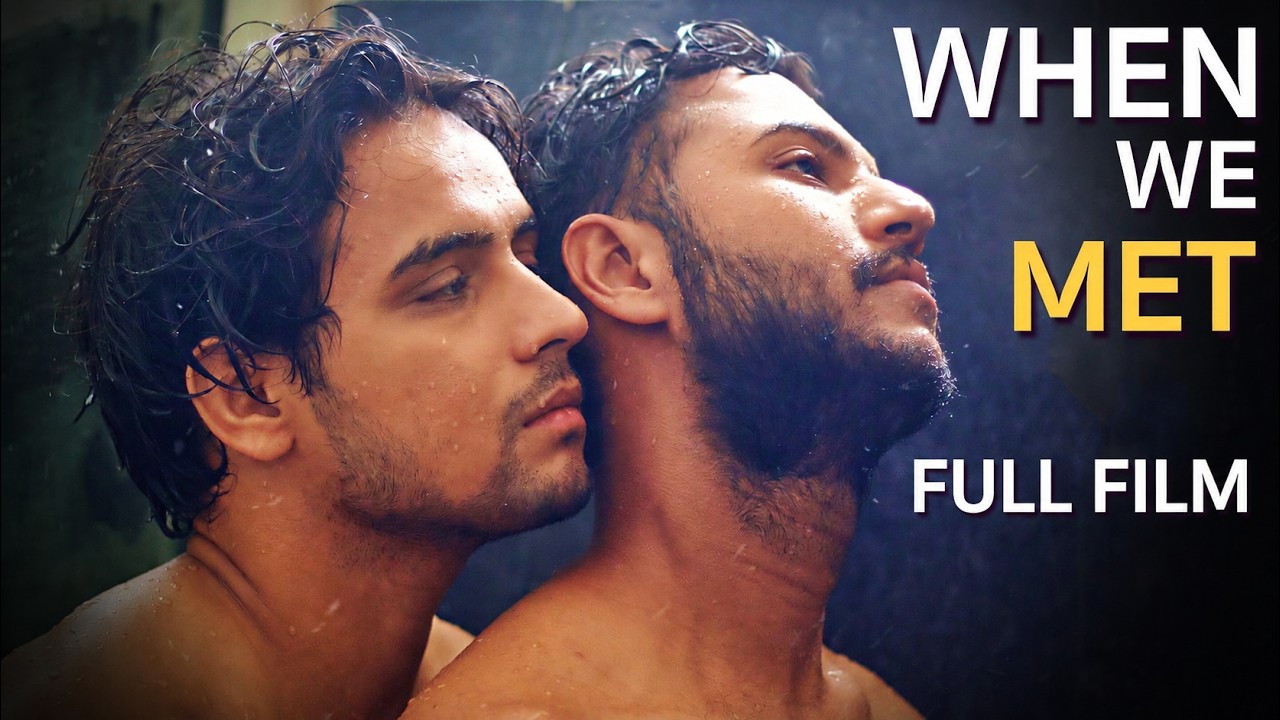 Cuando nos conocimos | Romance gay | Pel&iacute;cula completa | Shawn | Ayush | Saalim