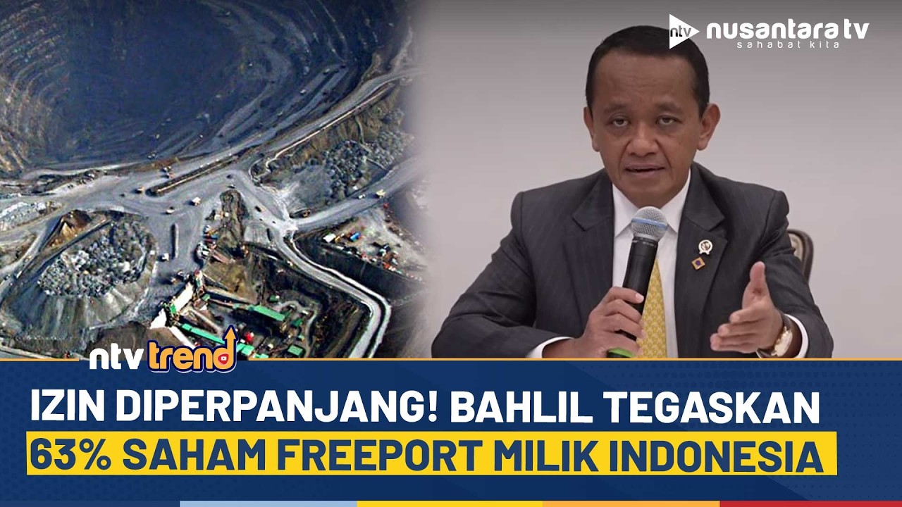 Kesepakatan Indonesia-Amerika Bahlil Pastikan Mayoritas Saham Freeport Dikuasai Indonesia | NTV