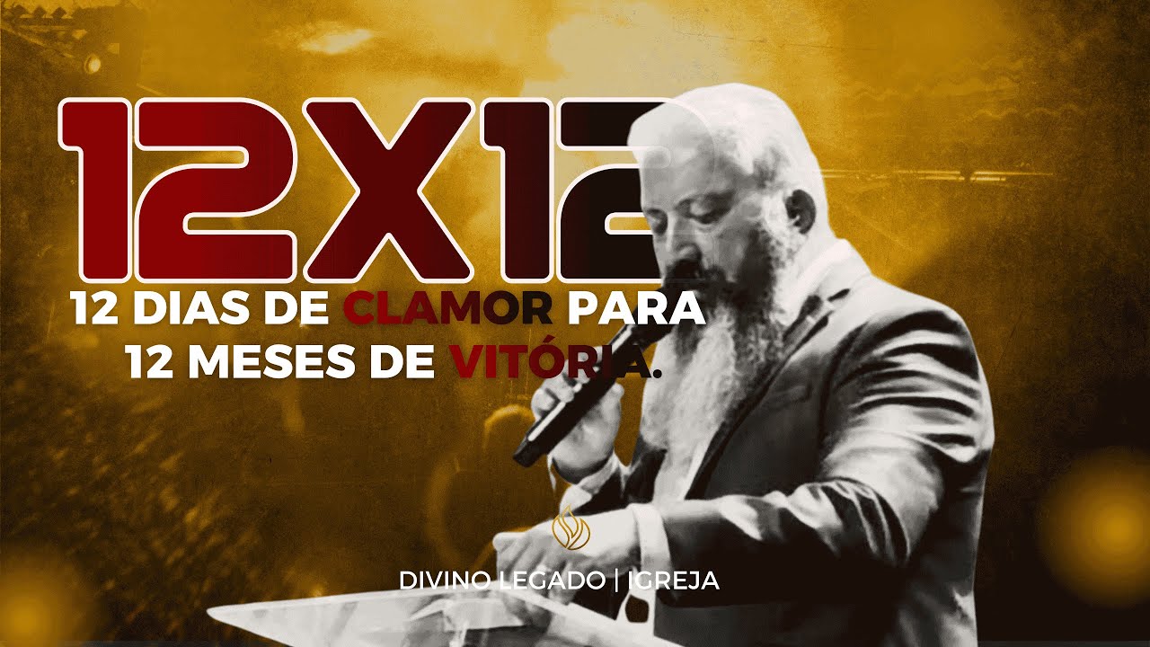 Especial 12X12 | 6° Dia • 06/JAN • Divino Legado