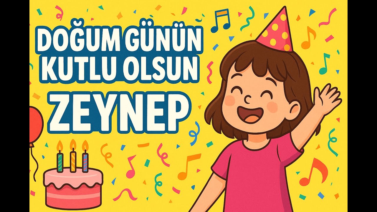 Doğum Günün Kutlu Olsun Zeynep – Eğlenceli Çocuk Şarkısı