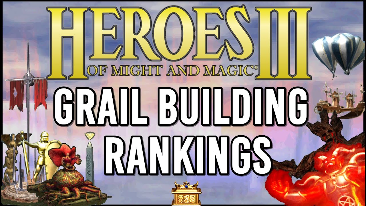 Heroes 3: Рейтинги построек Грааля (от худшего к лучшему)