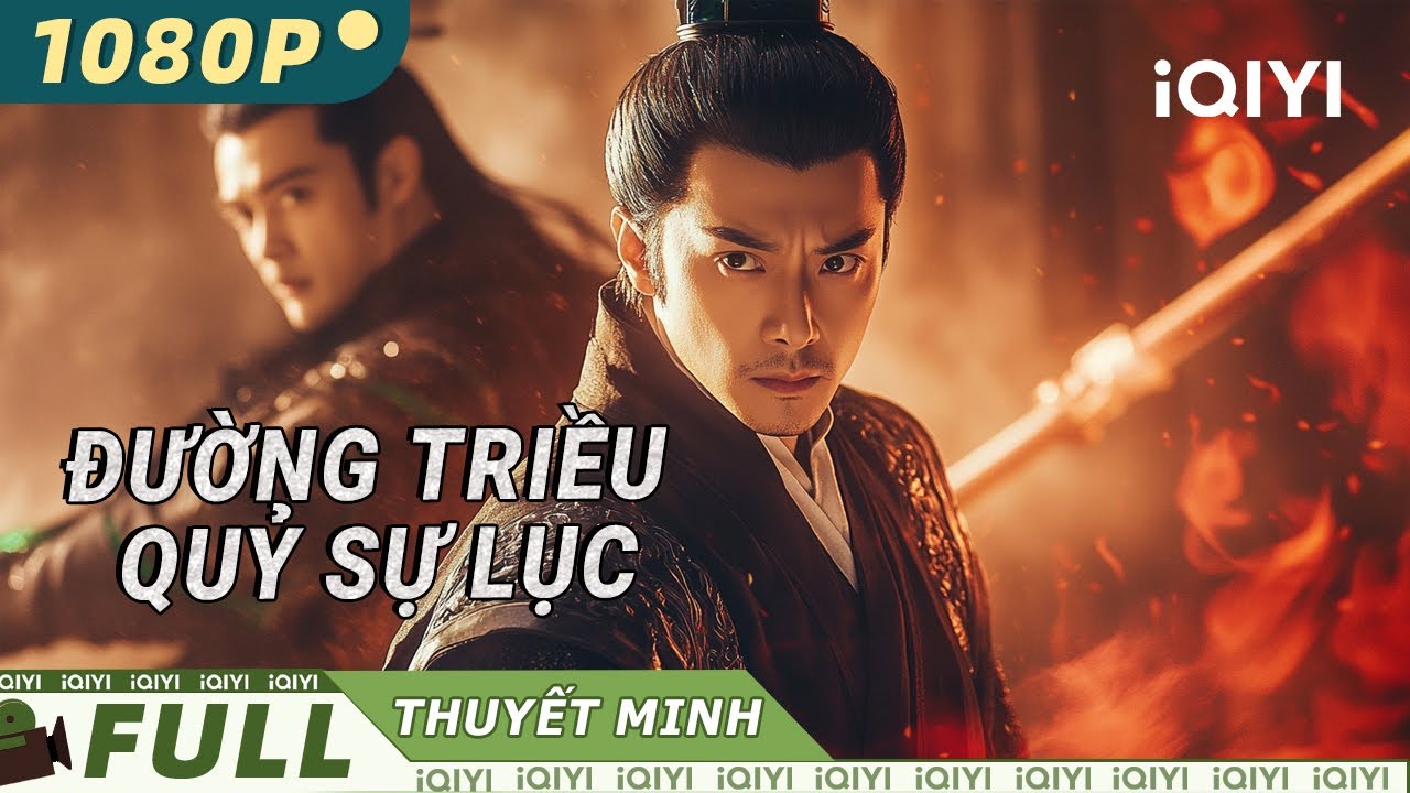 【Thuyết Minh】ĐƯỜNG TRIỀU QUỶ SỰ LỤC☠️ | Bí mật đằng sau những cái đầu cứt lìa! | iQIYI MovieVietnam