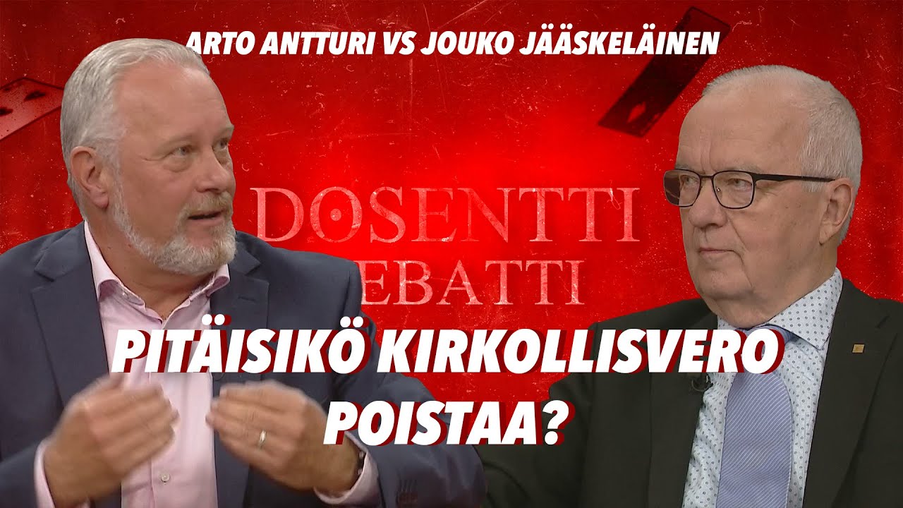 Pitäisikö kirkollisvero poistaa? / Arto Antturi vs Jouko Jääskeläinen / DOSENTTI DEBATTI
