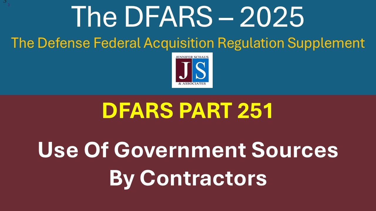 2025  DFARS Part 251, Use of Government Sources by Contractors