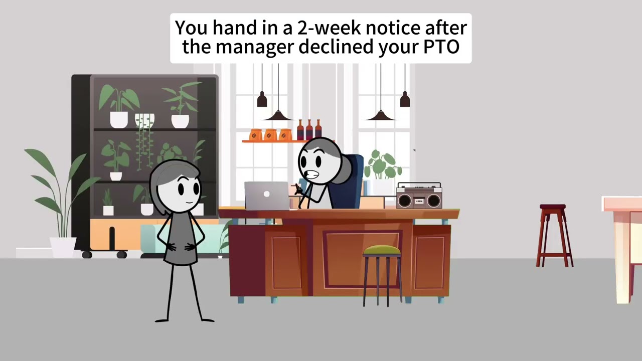 You hand in a 2 week notice after the manager declined your PTO