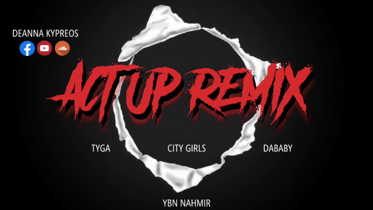 Tyga & DaBaby - Act Up (Remix) CityGirls ft. YBN Nahmir