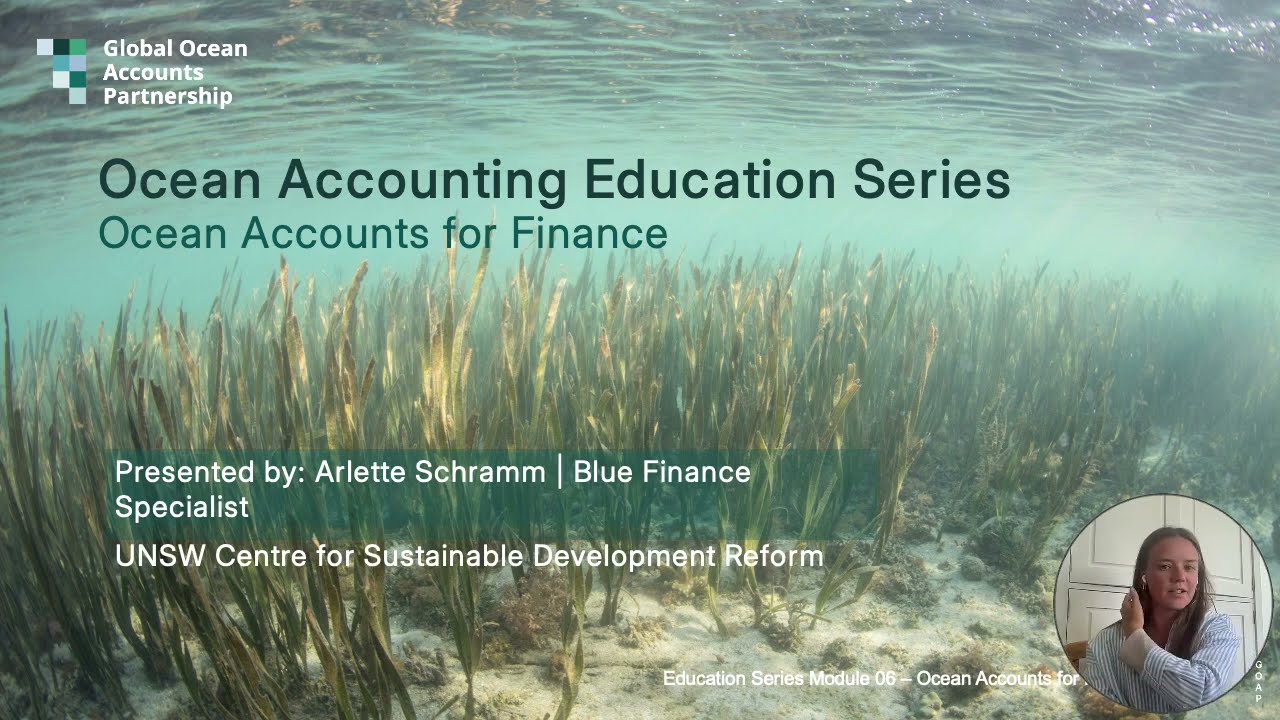 Ocean Accounting EducationSeries 06 -  OA and Finance