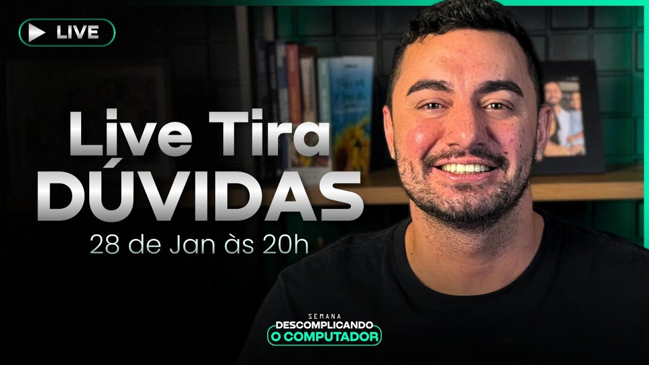 Live Tira Dúvidas - Semana Descomplicando o Computador