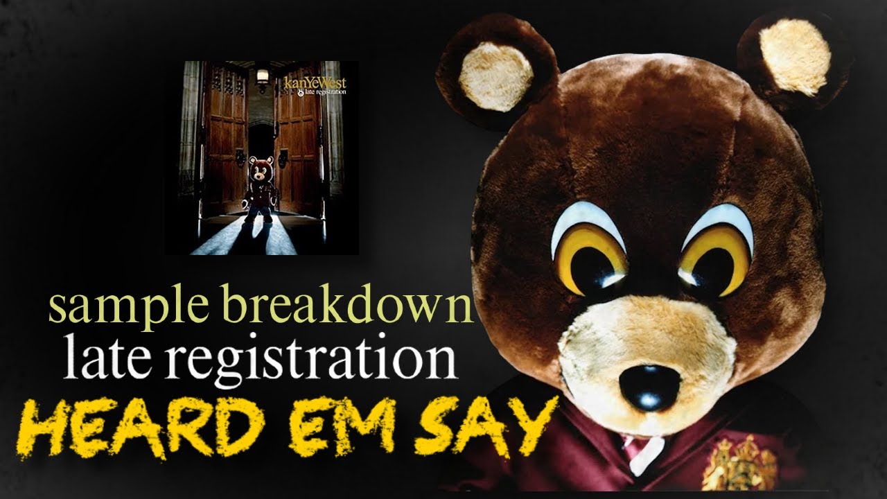 Sample Breakdown: Kanye West - Heard Em Say