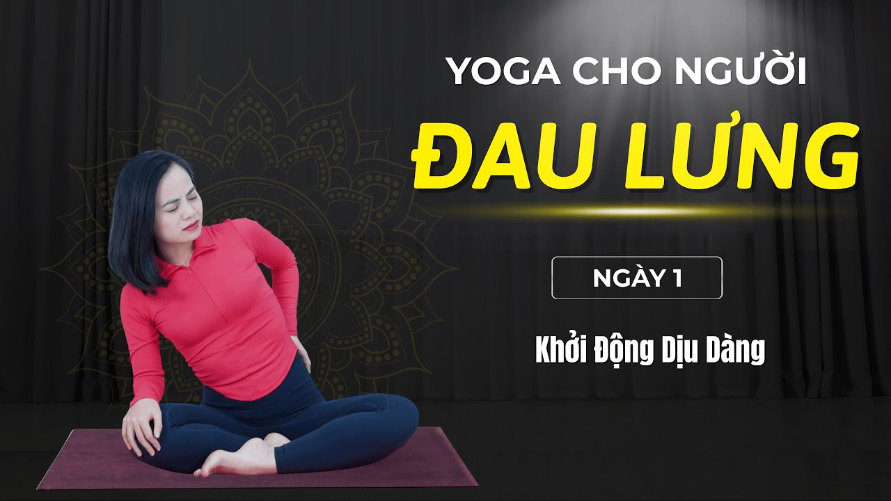 7 ngày yoga cho NGƯỜI ĐAU LƯNG - Ngày 1: Khởi Động Dịu Dàng I VHa YOGA