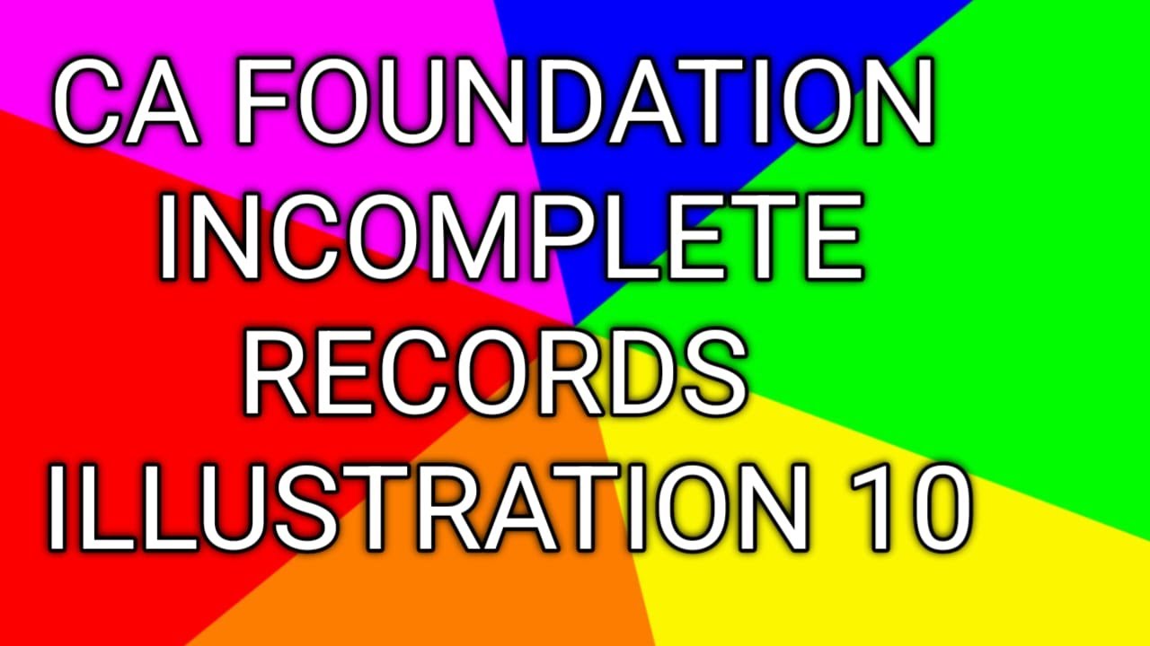 CA FOUNDATION INCOMPLETE RECORDS ILLUSTRATION 10