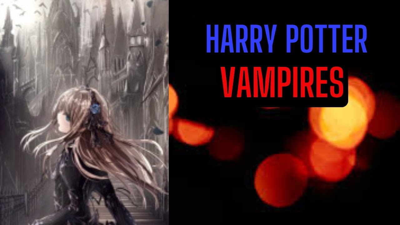 Harry Potter: The Vampire Prince part1