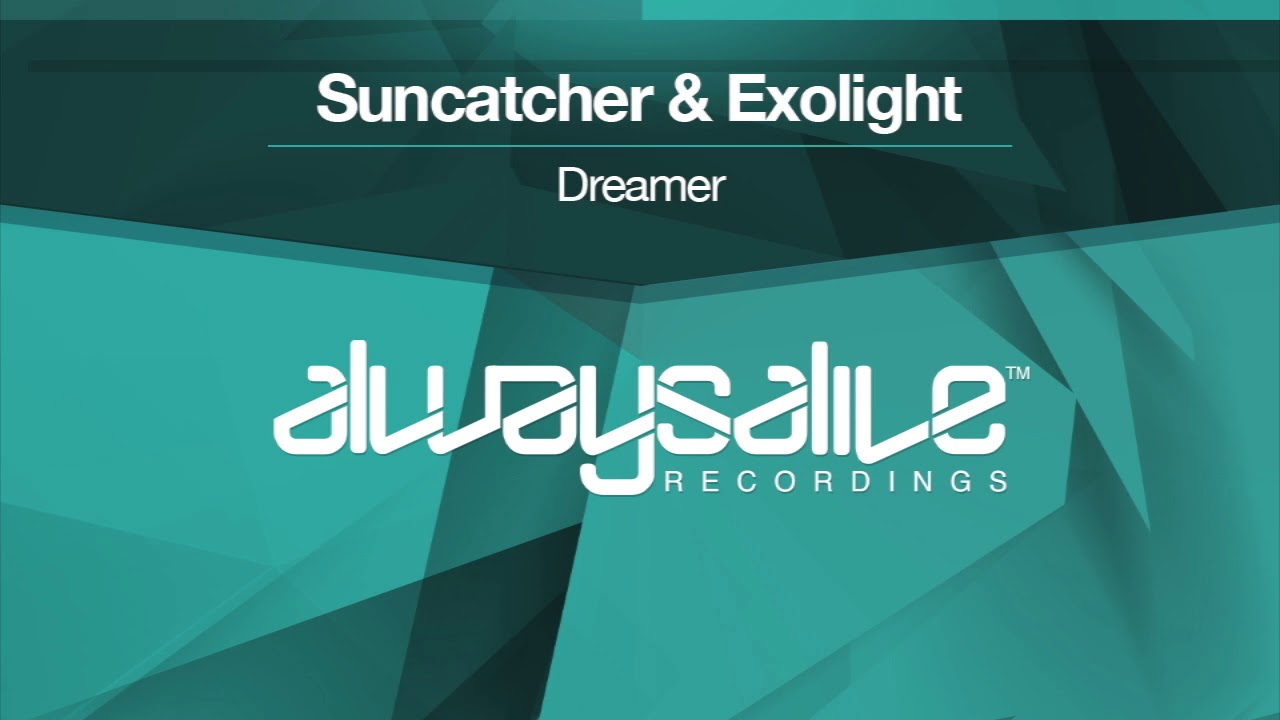 Suncatcher & Exolight - Dreamer [OUT NOW]
