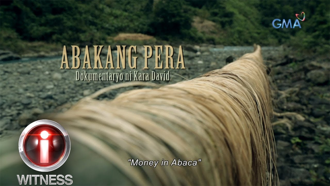 I-Witness: ‘Money in Abaca,' a documentary by Kara David | Full episode (with English subtitles)