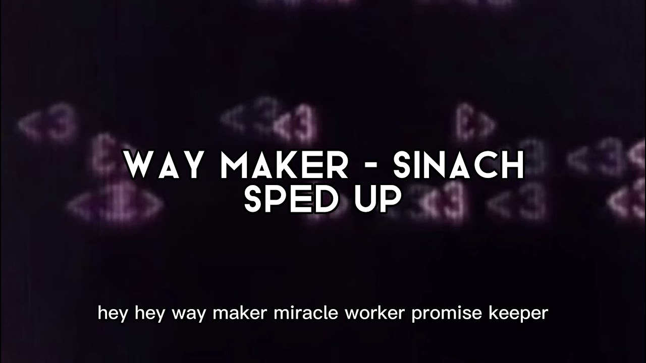 way maker -sinach (sped up) + lyrics