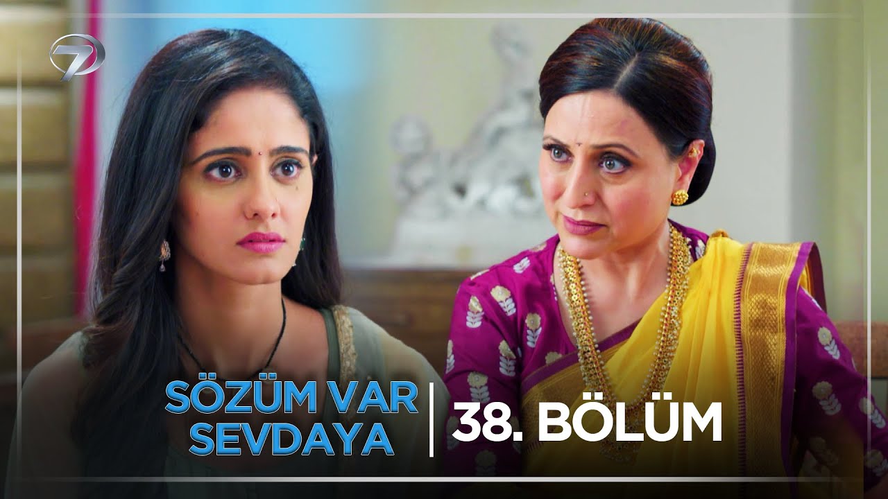 Sözüm Var Sevdaya Hint Dizisi 38. Bölüm (1 Ekim Çarşamba) @kanal7
