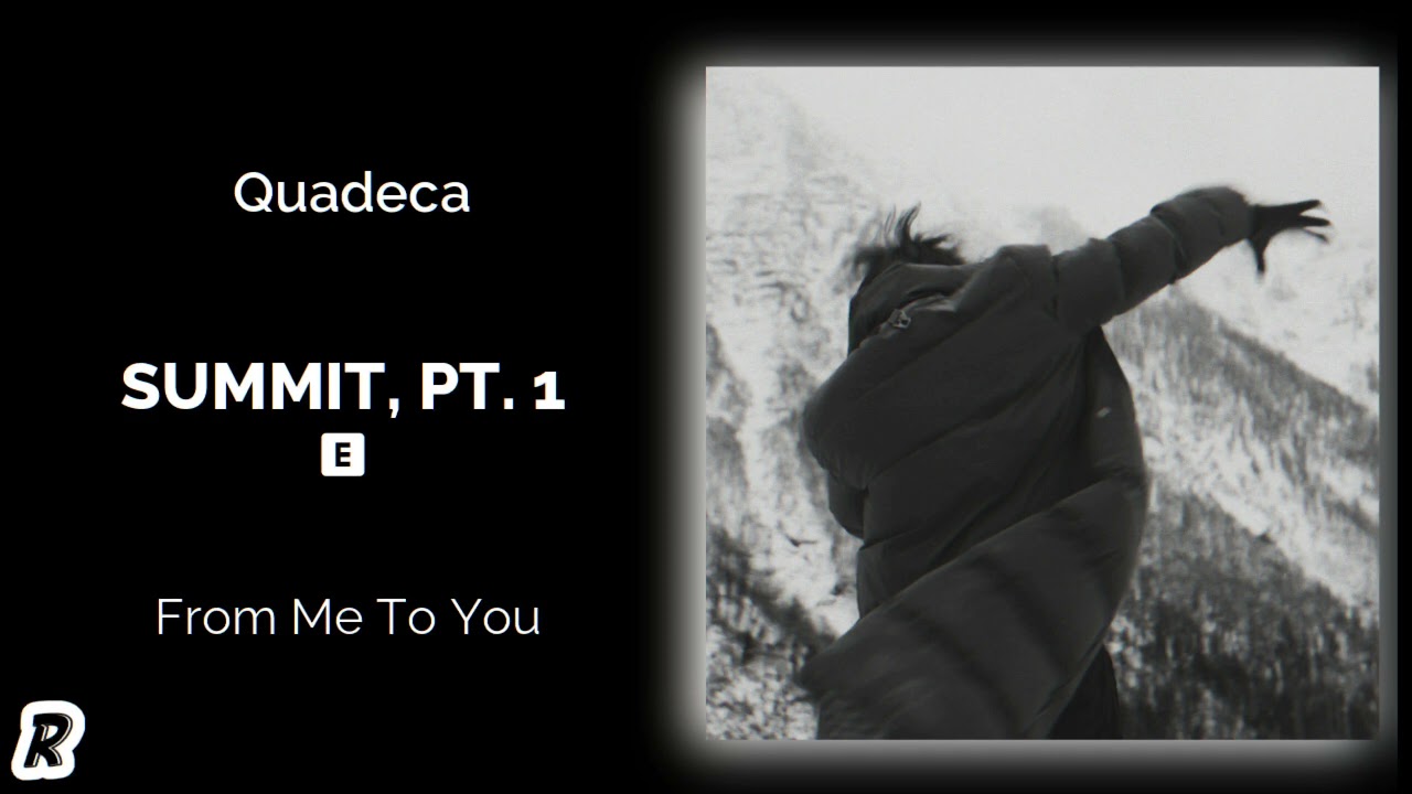 Quadeca - Summit, Pt. 1