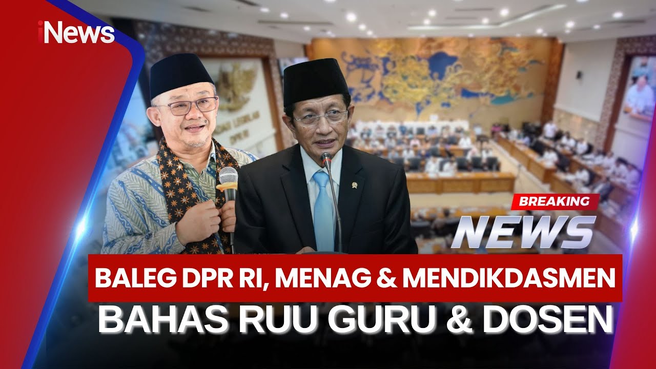 🔴LIVE Tingkatkan Kesejahteraan Pendidik, Baleg DPR RI, Menag & Mendikdasmen Bahas RUU Guru (19/11)