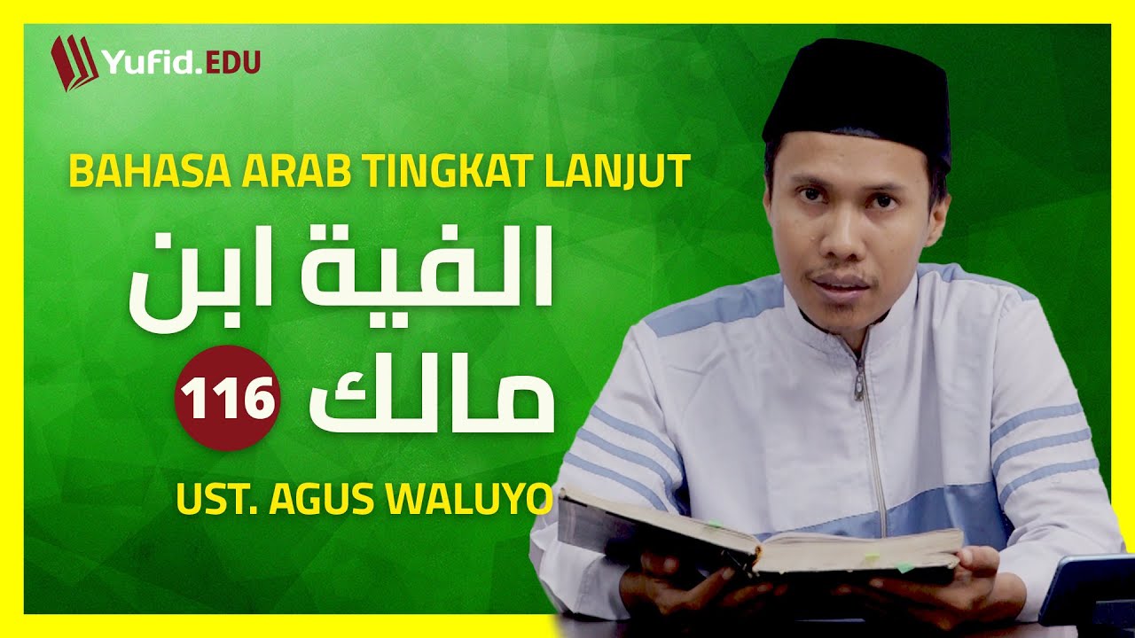 116. Amil Mubtada’ dan Khabar Bait ke-117 (Alfiyah Ibnu Malik) - Ustadz Agus Waluyo