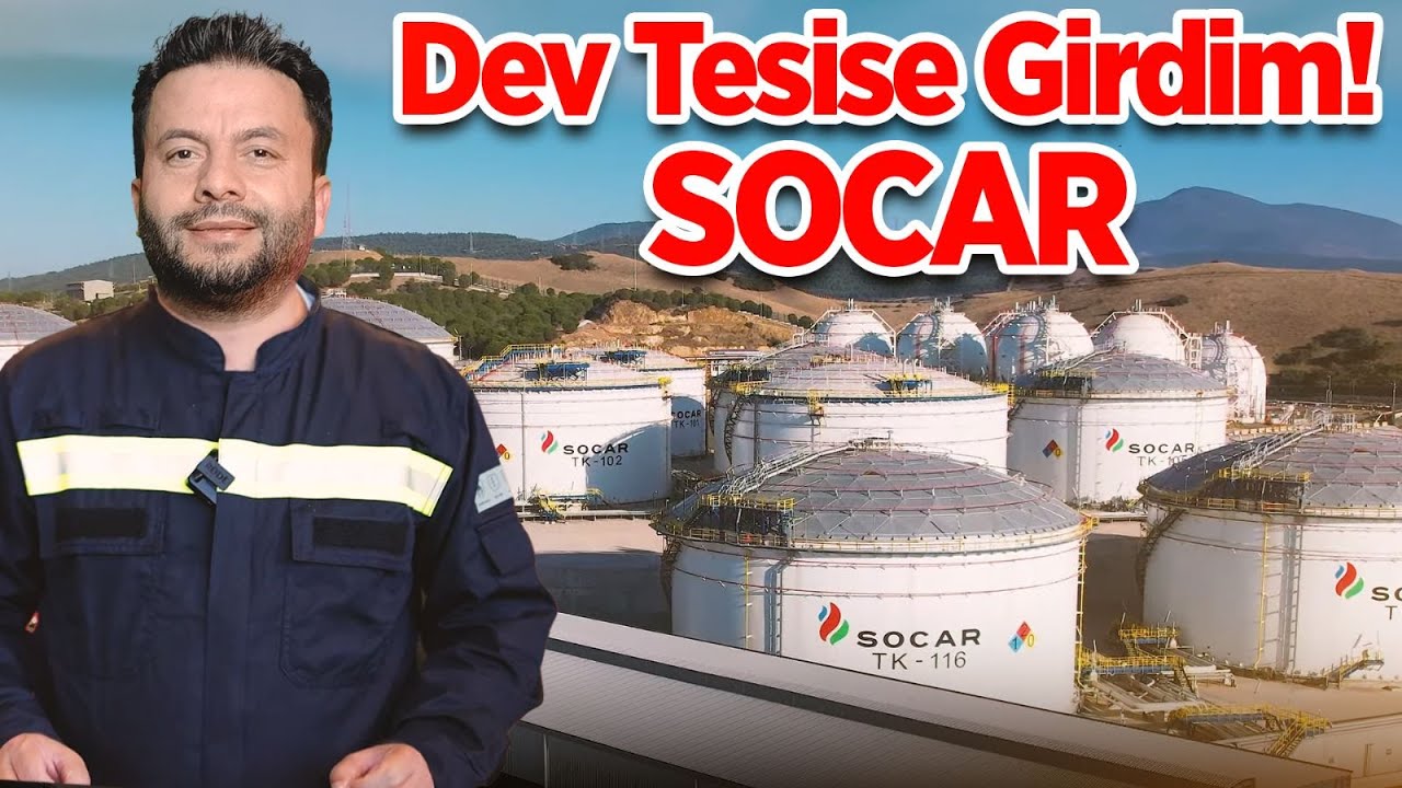 DEV TESİSE GİRDİM! SOCAR TÜRKİYE! 🇹🇷❣️🇦🇿