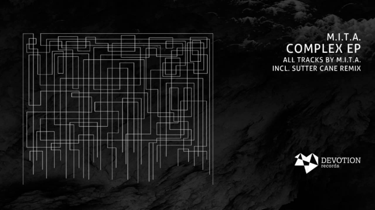 M.I.T.A. - Complex (Original Mix) [Devotion Records]