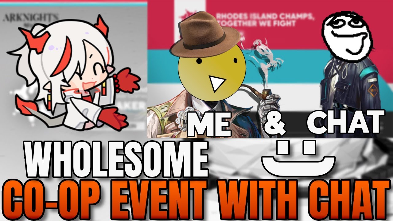 WHOLESOME Arknights CO-OP Event with Chat! (Definitely)【Arknights Stream】