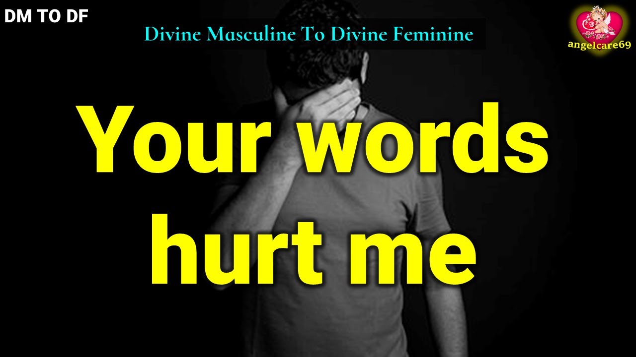 DM TO DF | Your words hurt me | Divine masculine letter to Divine Feminine