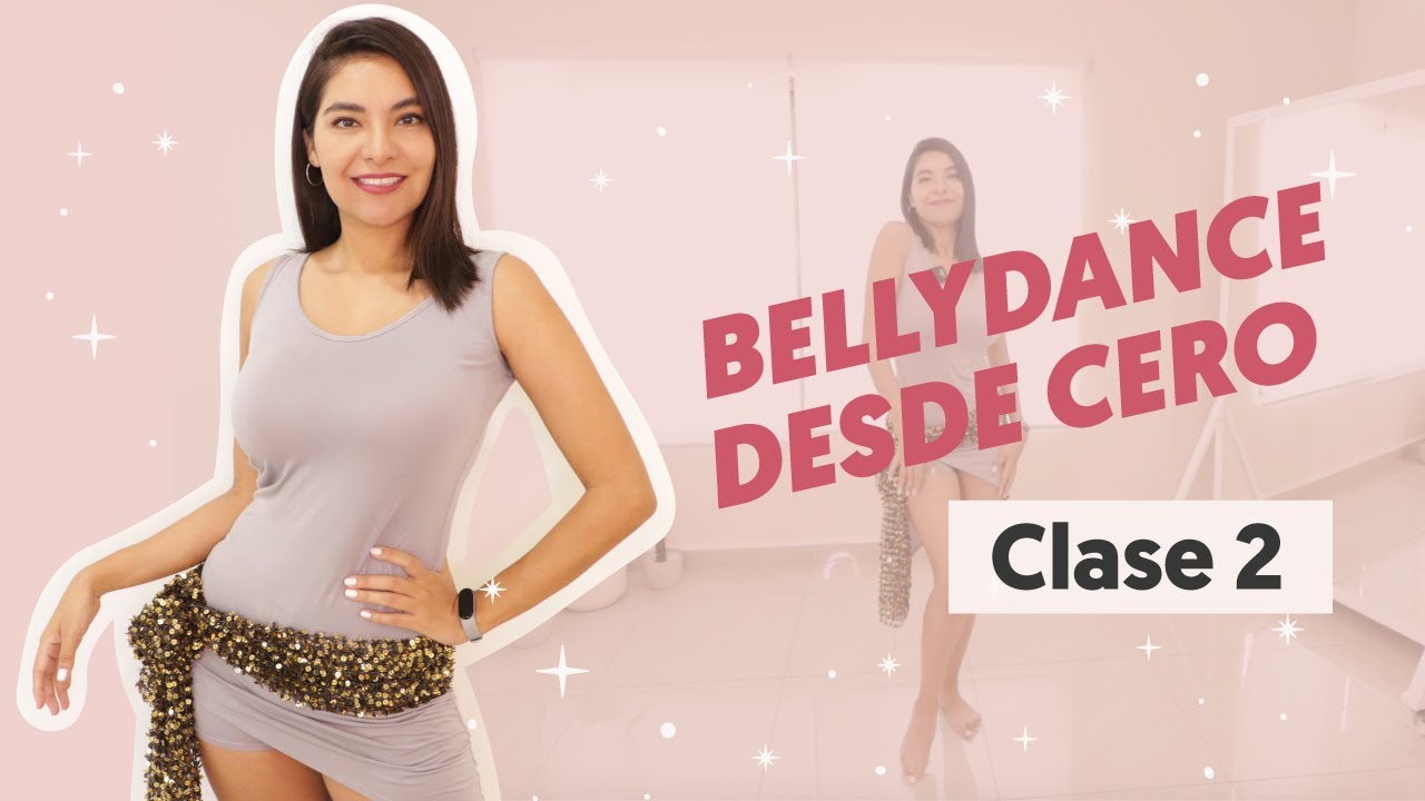 BELLYDANCE DESDE CERO - Clase 2