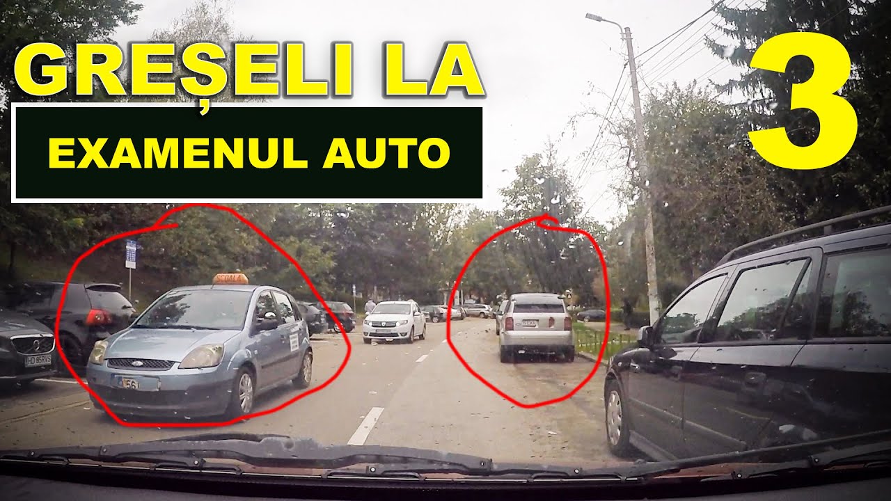 Ce greseli poti face la EXAMENUL AUTO | Partea 3
