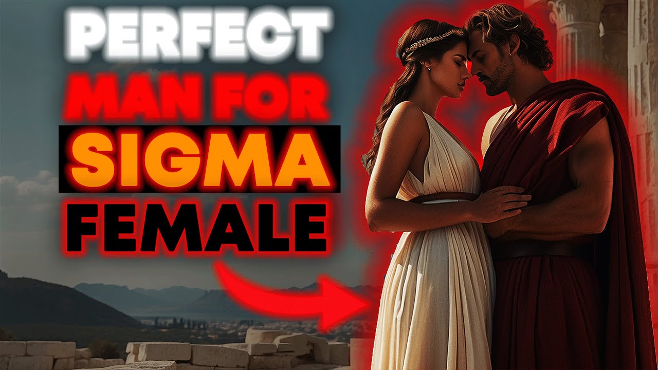 👑 The Perfect MAN For A SIGMA FEMALE