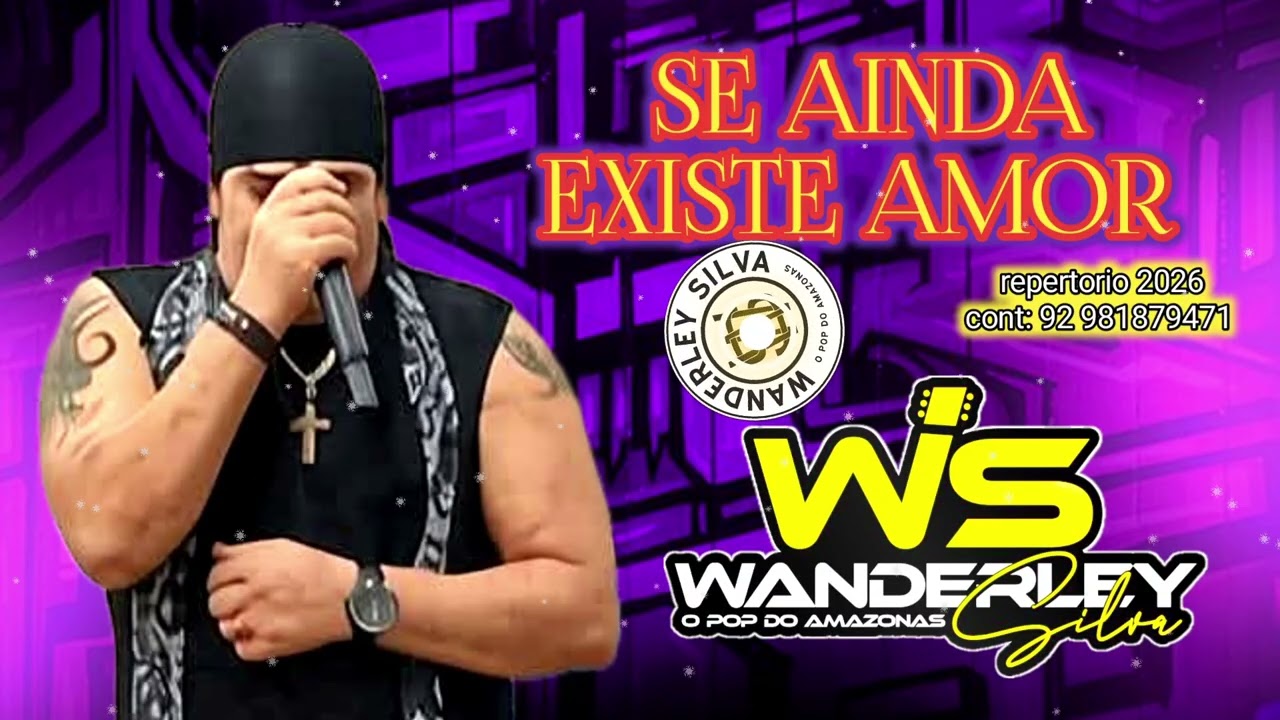 SE AINDA EXISTE AMOR  WANDERLEY SILVA  REPERTÓRIO 2026