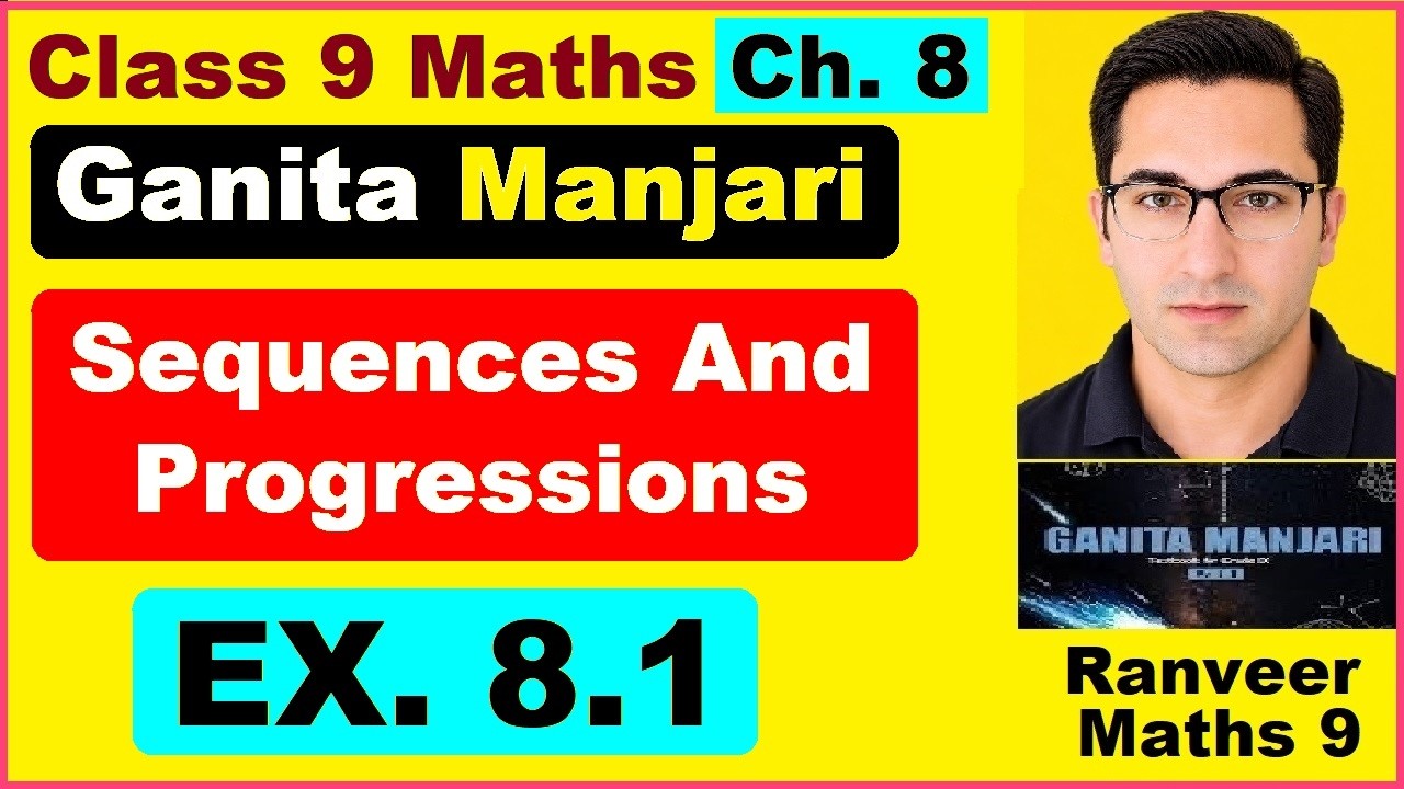 Class 9 Maths Exercise 8.1 | Ganita Manjari Ex 8.1 | Sequences and Progressions | NCERT Math 9