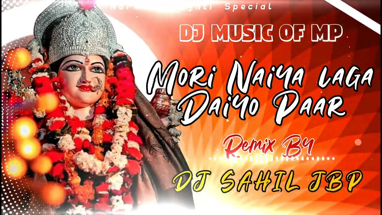 Mori Naiya Laga Daiyo Paar Dj Sahil jbp (Dj Music Of Mp)
