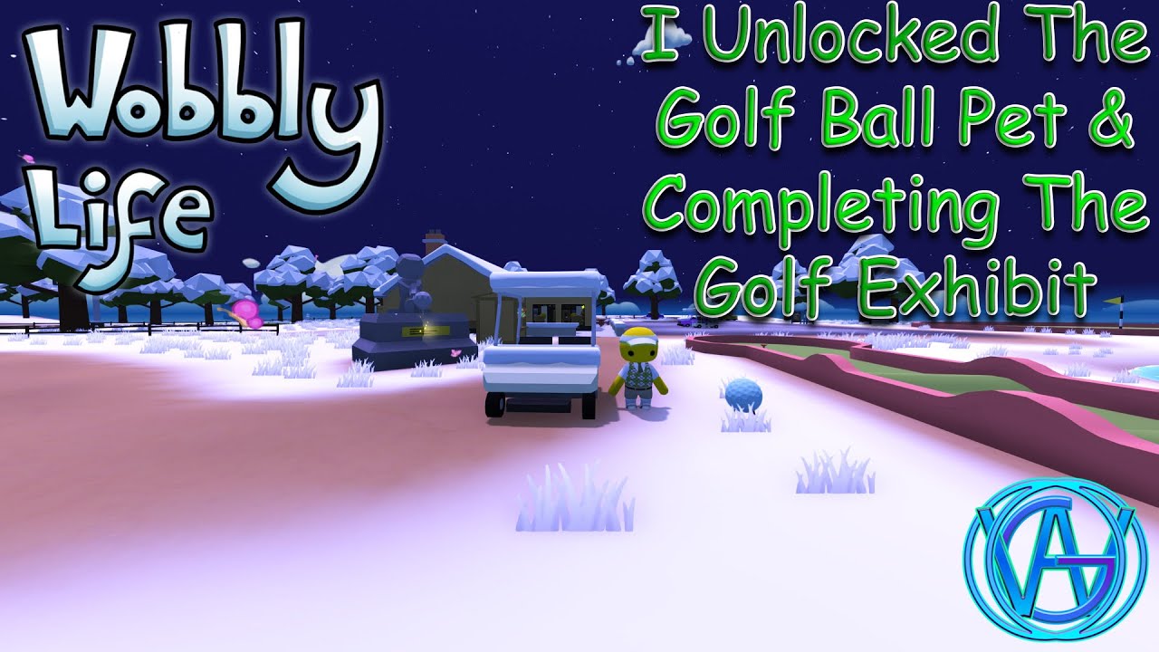 I Unlocked The Golf Ball Pet & Completing The Golf Exhibit! Wobbly Life.