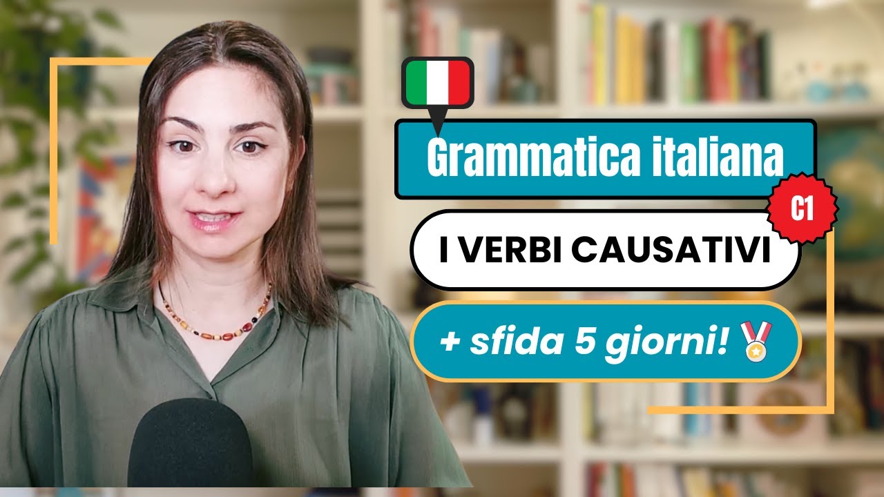 Learn Italian Grammar C1: I CAUSATIVI + FREE 5 DAYS CHALLENGE!