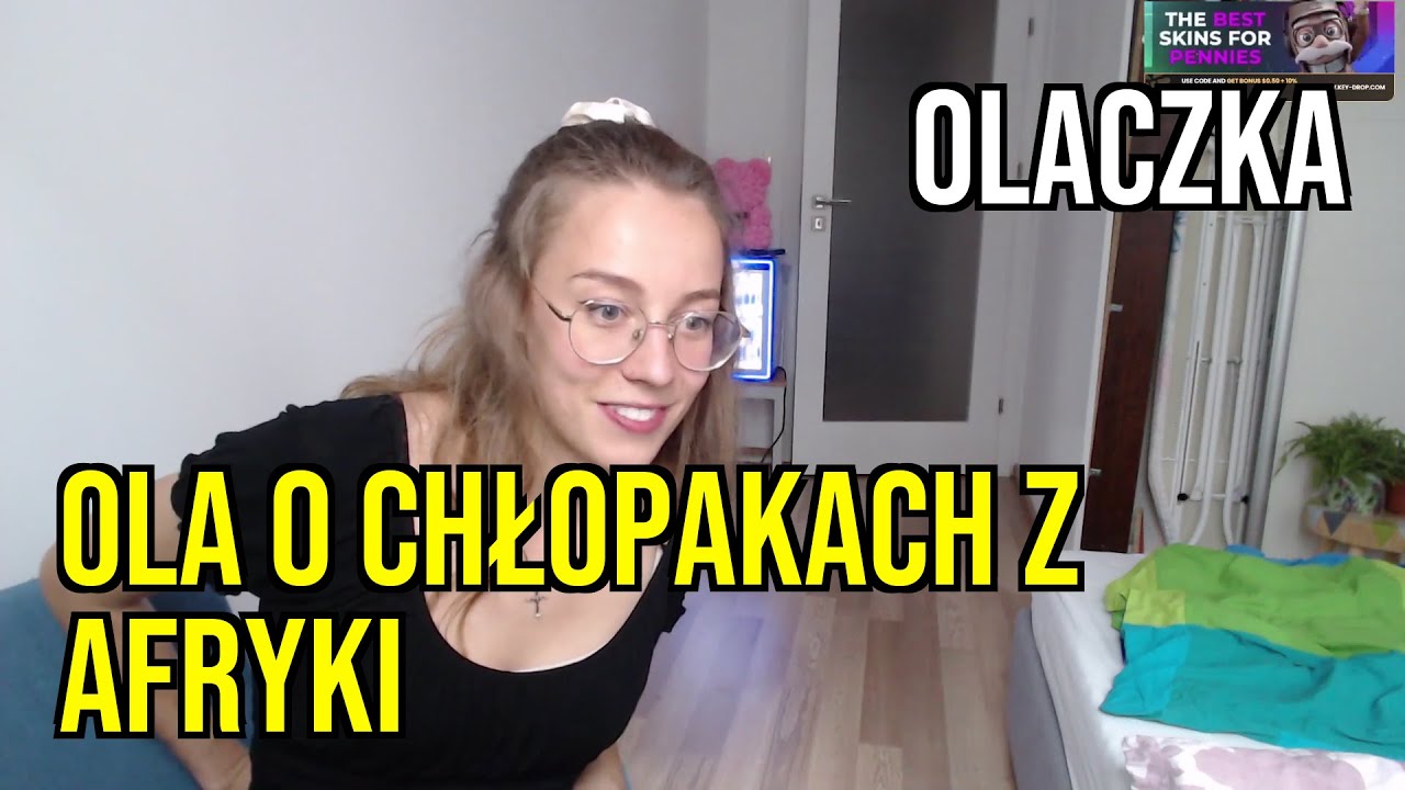 OLA O CHŁOPAKACH Z AFRYKI - OLACZKA [13/07/2023]
