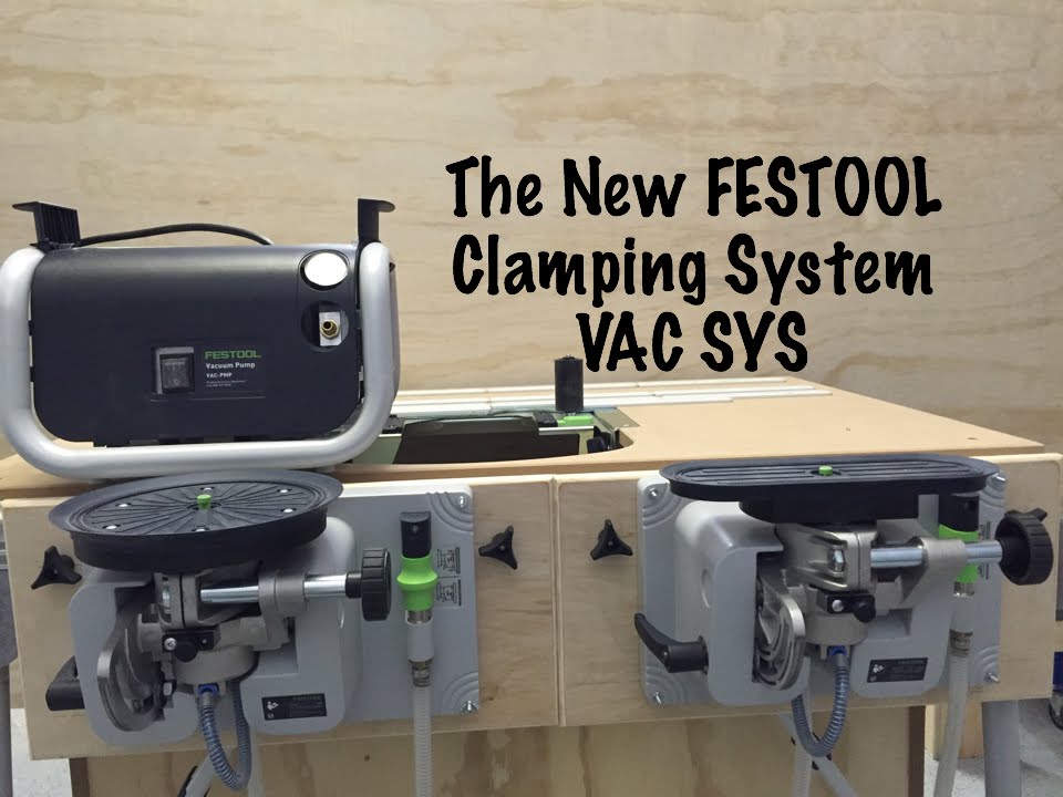 The New Festool Clamping System VAC SYS REVIEW