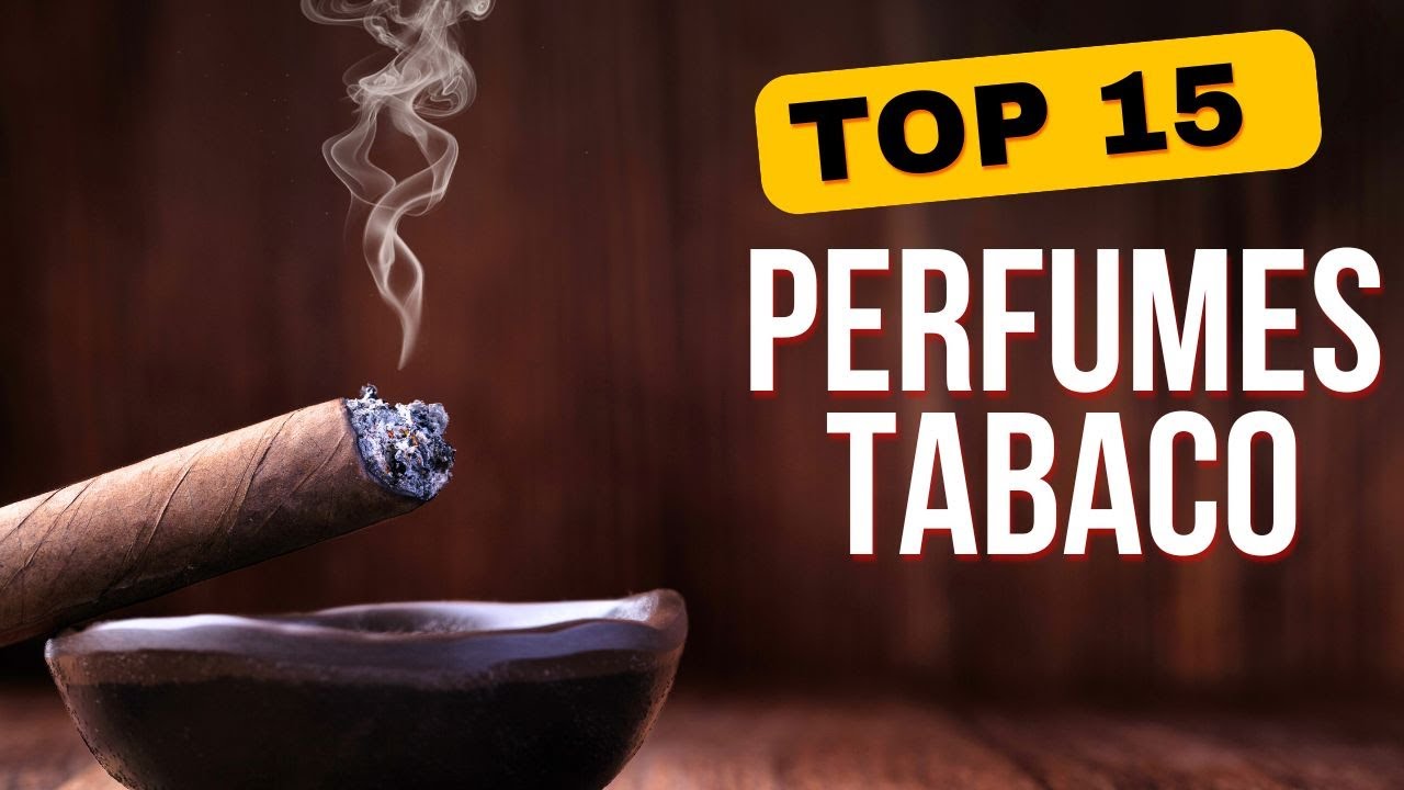 TOP 15 Mejores Perfumes Tabaco
