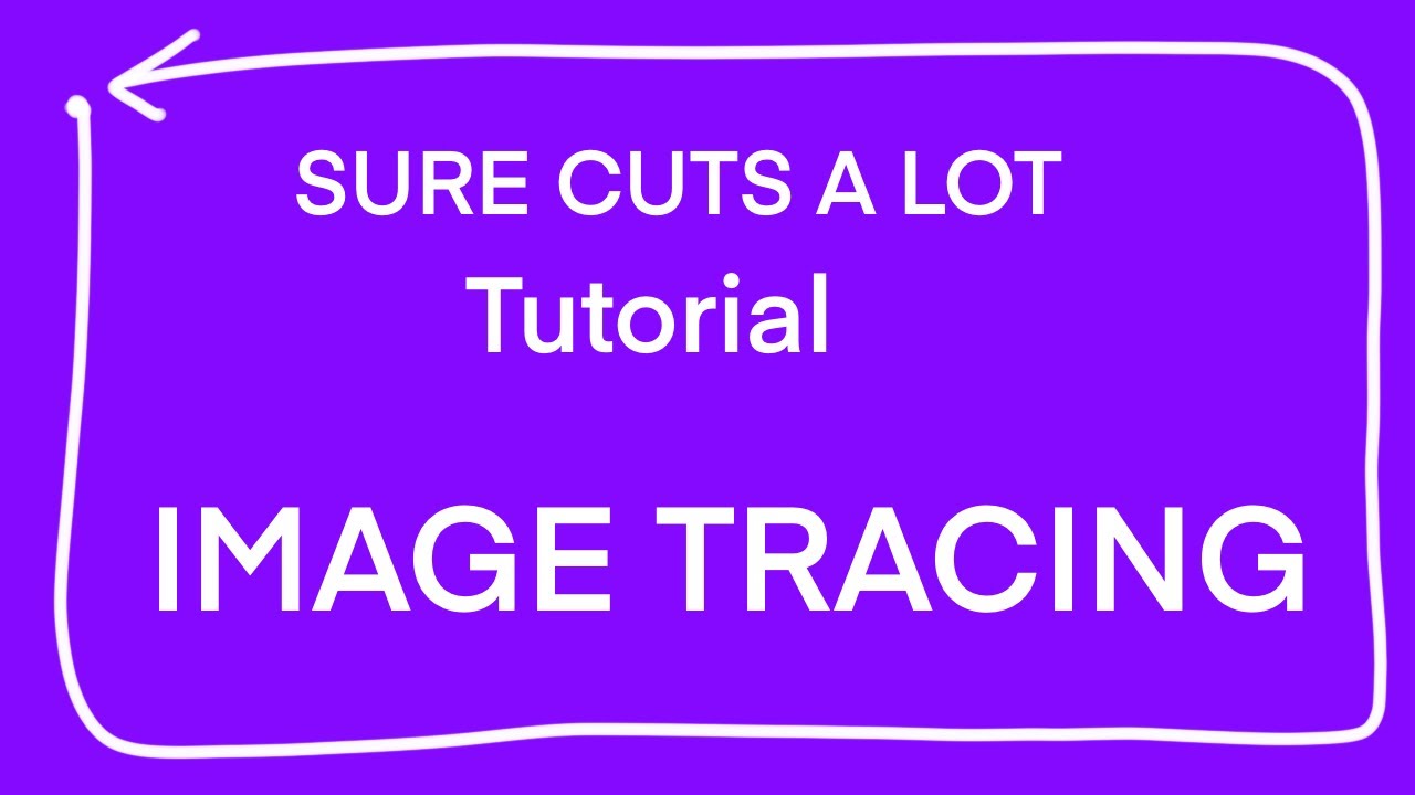 Sure Cuts a Lot     Trace Image Tutorial