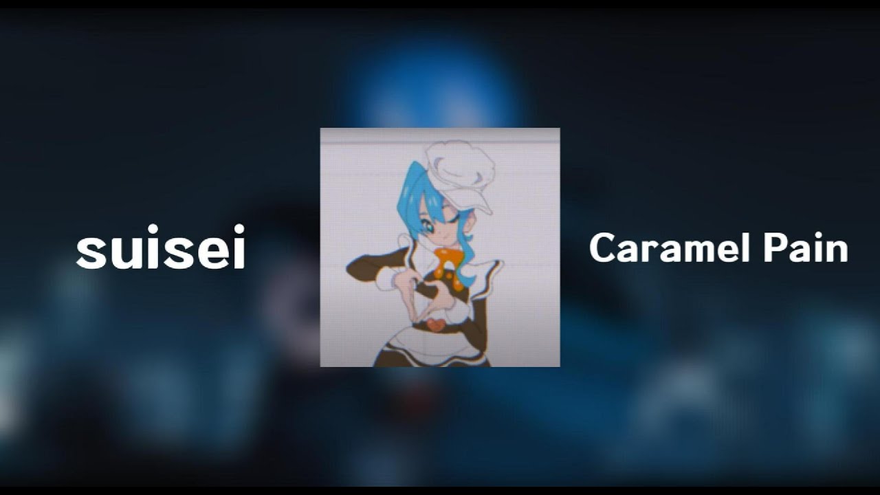 suisei - Caramel Pain 1hour