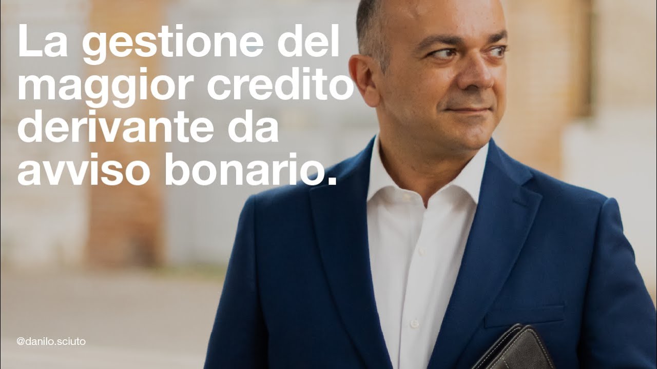 La gestione del maggior credito derivante da avviso bonario.