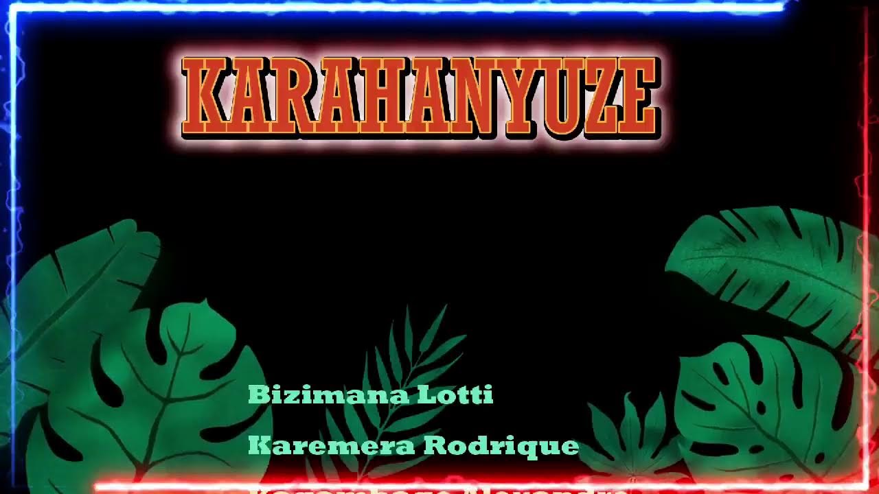 Indirimbo iza Karahanyuze