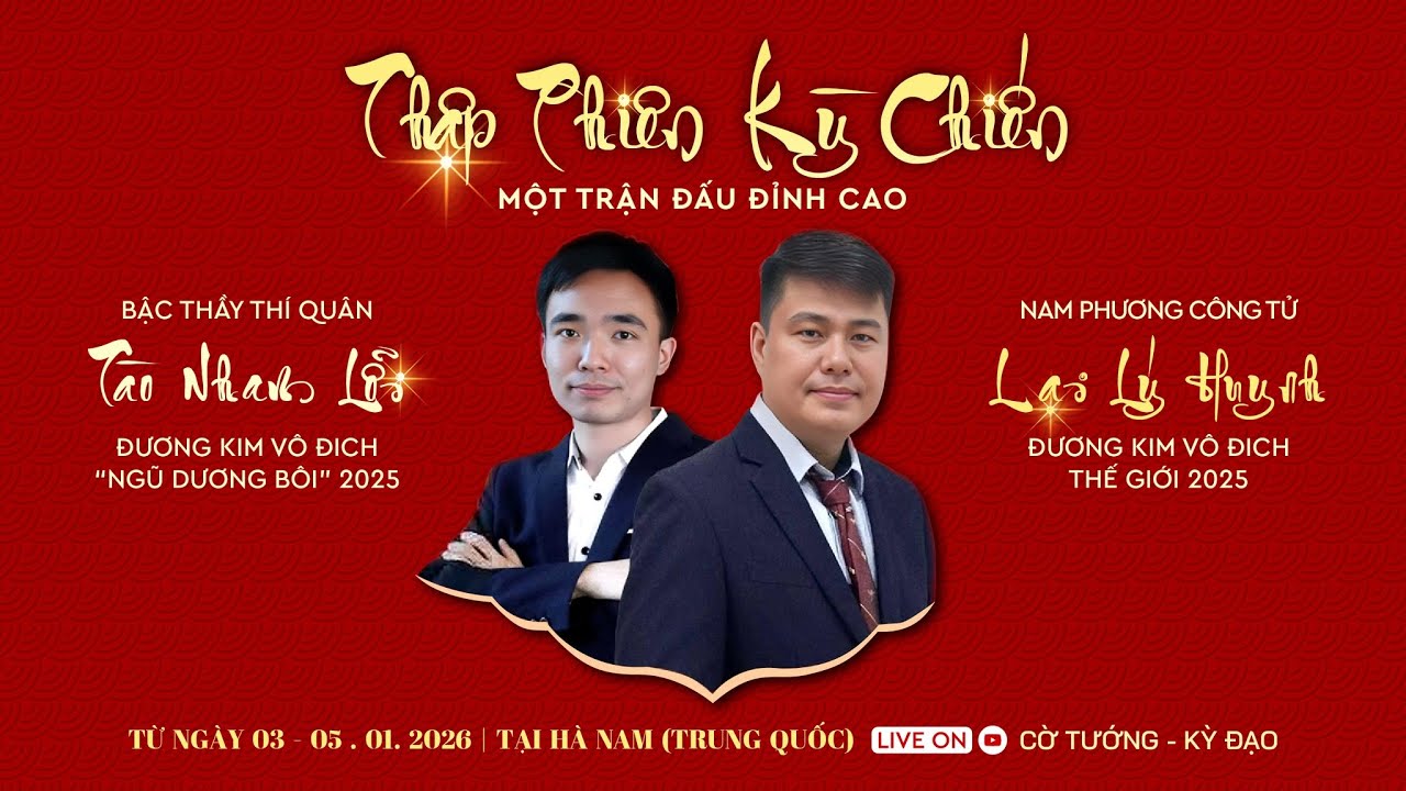 [LIVE] Lại Lý Huynh vs Tào Nham Lỗi | 🔥 THẬP PHIÊN KỲ CHIẾN – VIỆT TRUNG 2026 🔥 (Loạt 1 03-01)