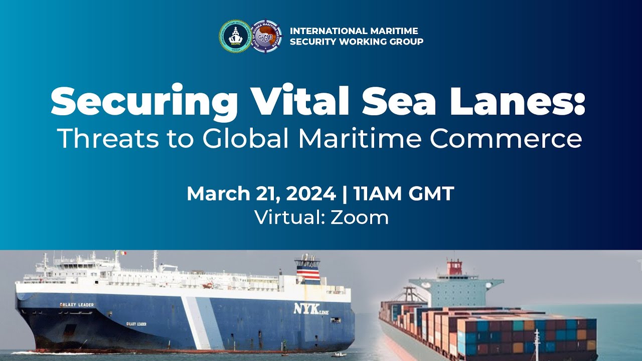 IMSWG MEETING: SECURING VITAL SEA LANES: THREATS TO GLOBAL MARITIME COMMERCE