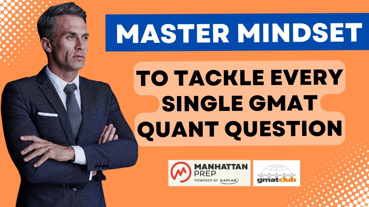 The #GMAT Quant Master Mindset: How to tackle every quant problem on the GMAT