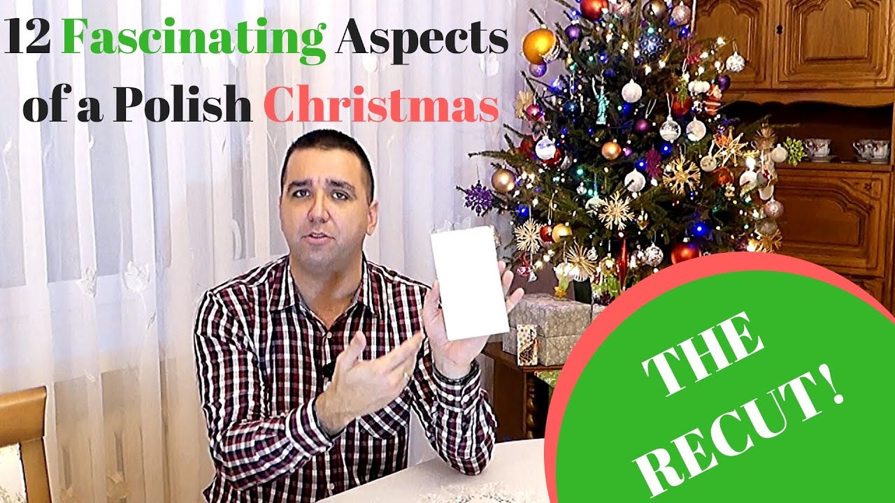 12 Fascinating Aspects of a Polish Christmas-(The Recut)