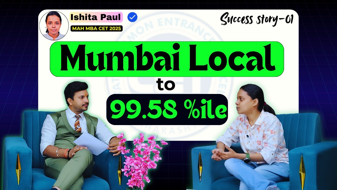 What's the REAL Secret to Cracking MAH MBA CET 2025 with a 99.58 Percentile? | By Ishita Paul