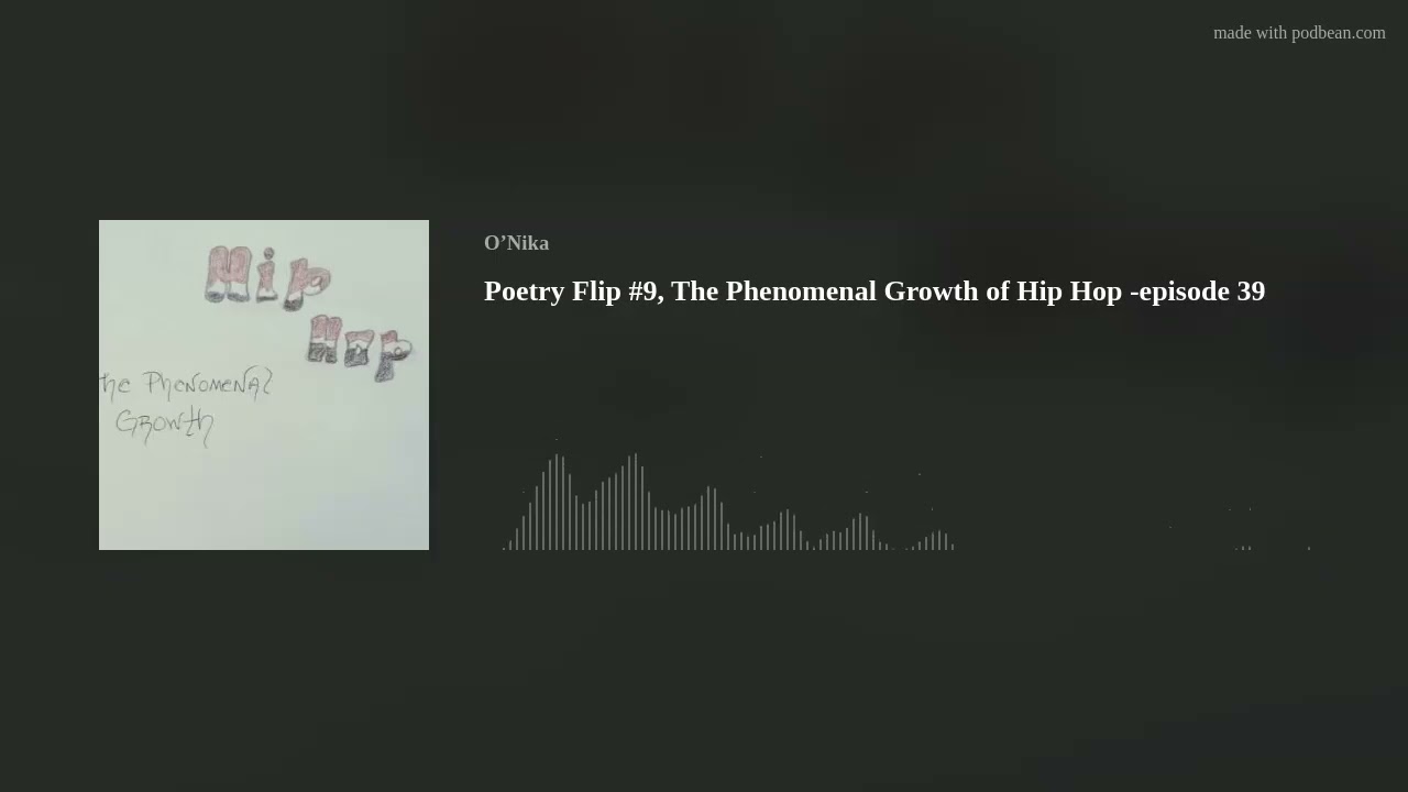Poetry Flip #9, The Phenomenal Growth of Hip Hop -episode 39