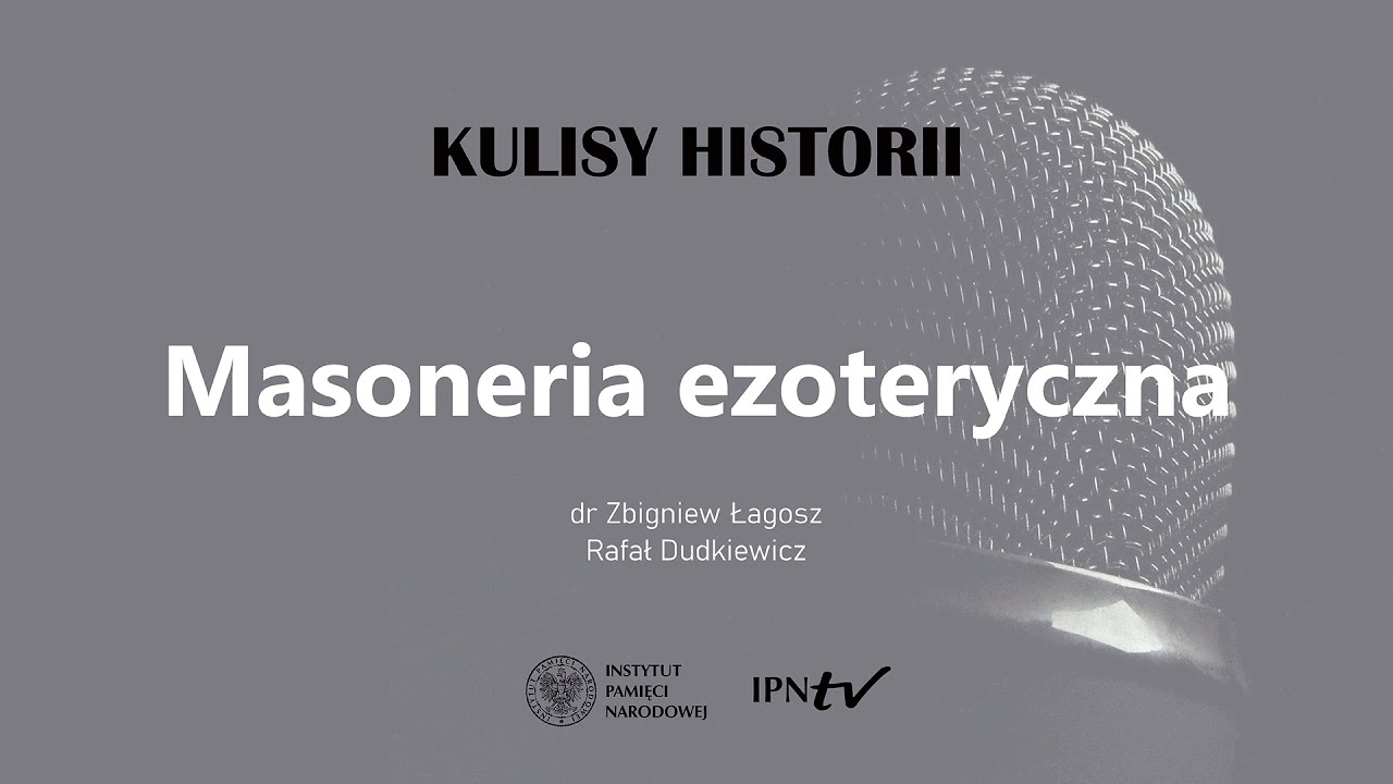 MASONERIA EZOTERYCZNA – cykl Kulisy historii odc. 107